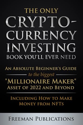 "The Only Cryptocurrency Investing Book You'll Ever Need" is one of the best investing books for beginners.